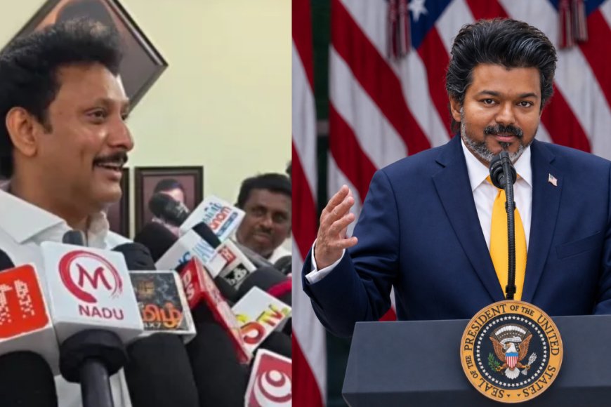விஜய் இந்திய பிரதமர் என்ன.. அமெரிக்க ஜனாதிபதியே ஆகட்டும்