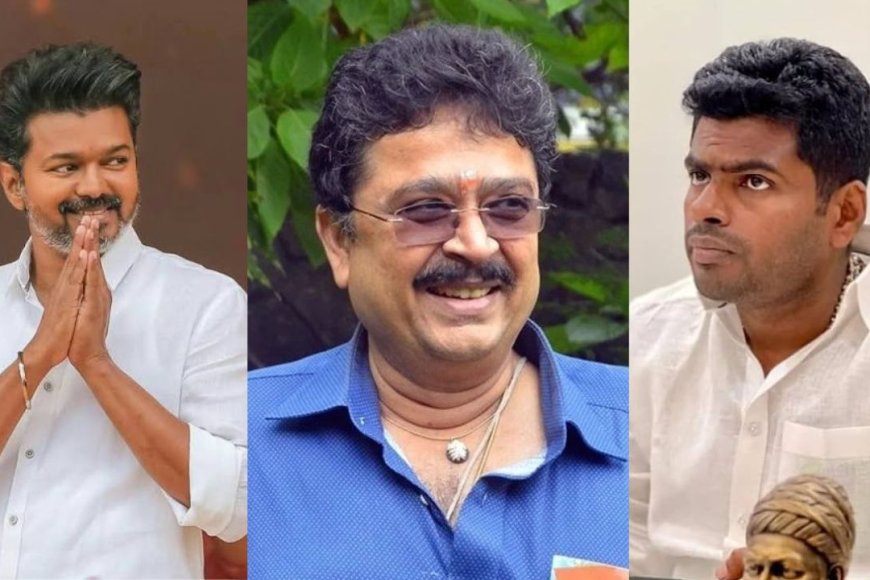 விஜய்க்கு அட்வைஸ்... அண்ணாமலைக்கு வார்னிங்... எஸ்.வி.சேகர் அதிரடி!